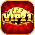 Tải Vip21 Club – Siêu phẩm game nhà cái uy tín số 1 Việt Nam